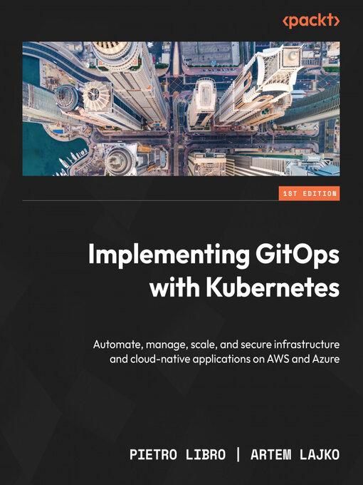Title details for Implementing GitOps with Kubernetes by Pietro Libro - Available